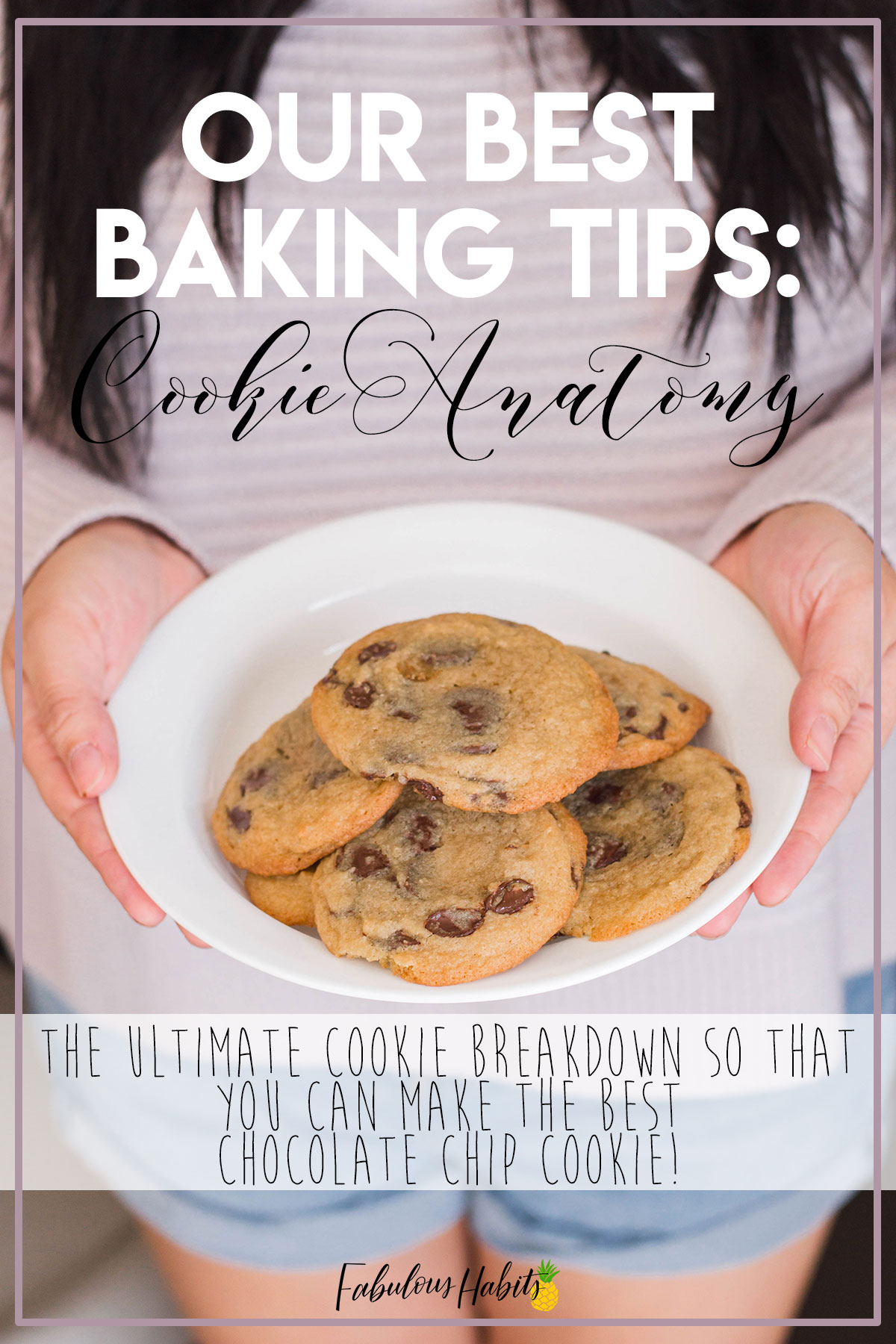 Here's the cookie breakdown: all of our best tips for baking cookies as we examine the anatomy of the chocolate chip cookie.